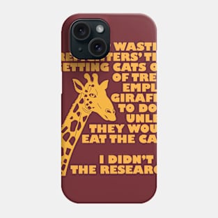 I Didn't Do The Research Phone Case