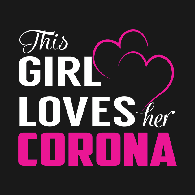 This Girl Loves Her CORONA by TamekiaLuczakmv