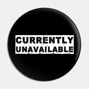 currently unavailable Pin