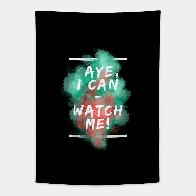 Aye, I Can! Tapestry by quakeandquiver