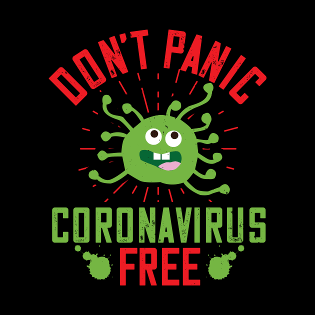 Don't Panic, Coronavirus Free by HelloShirt Design