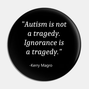 Quote For Autism Awareness Pin