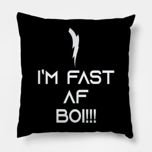 I’m Fast AF Boi #2 Pillow