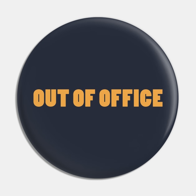 OUT OF OFFICE Pin by PaletteDesigns