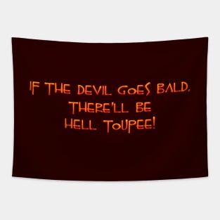 If the Devil goes bald Tapestry