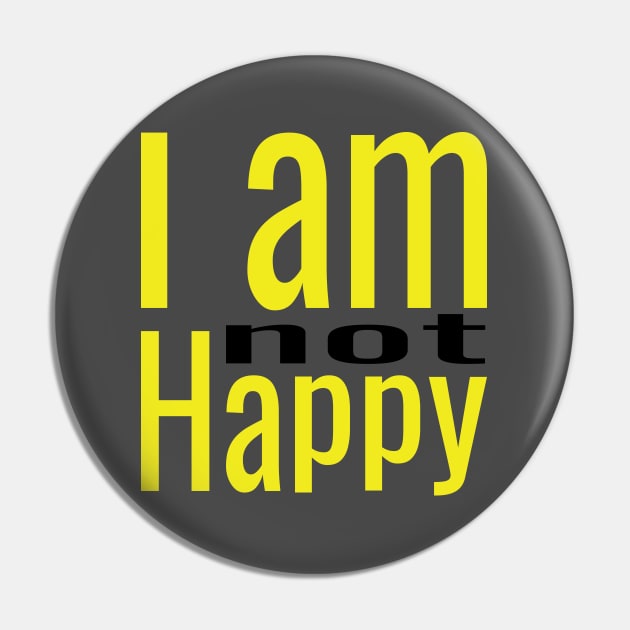 I am not Happy Pin by Sarif ID