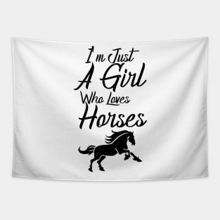 I'm Just A Girl Who Loves Horses Tapestry