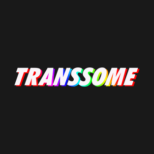 TRANSSOME LGBTQ+ ACTIVIST T-Shirt