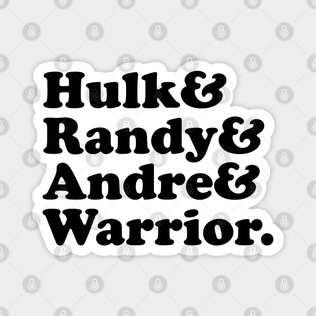 Hulk Randy Andre & Warrior - Classic Wrestling Magnet by thriftjd