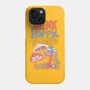 Think happy thoughts - 70s style quote design Phone Case