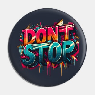 dont stop Pin