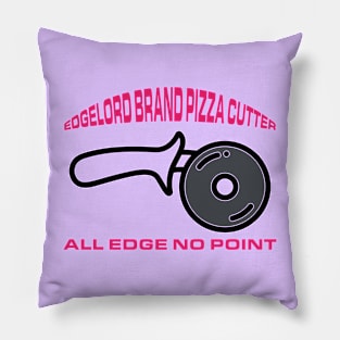 Edgelord pizza cutter Pillow