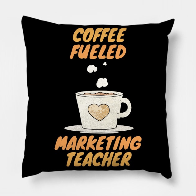 coffee fueled marketing teacher Pillow by SnowballSteps