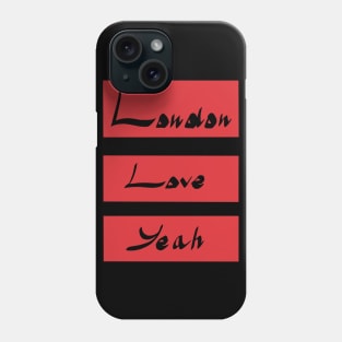 London Love Yeah Phone Case