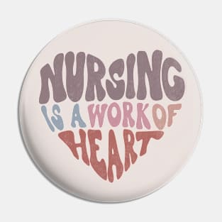 Nursing is a Work of Heart Pin