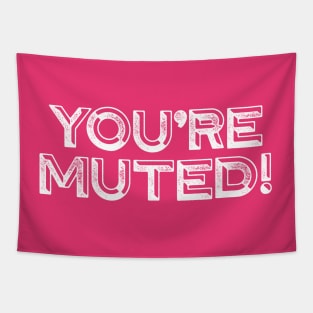 You're Muted! 5 Tapestry