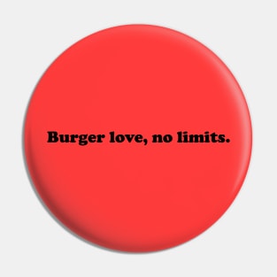 Burger Love, No Limits Pin