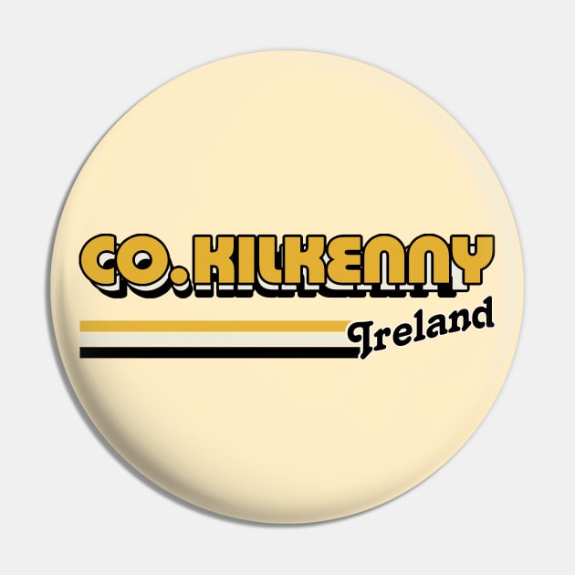 County Kilkenny / Irish Retro County Pride Design Pin by feck!