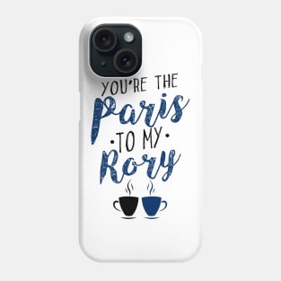 You're the Paris to my Rory Phone Case