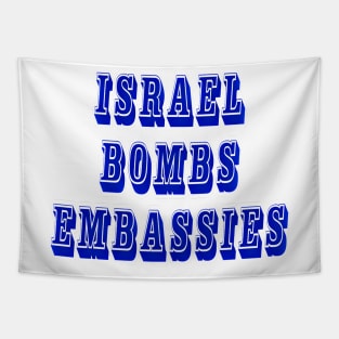 Israel Bombs Embassies (Diplomatic Missions) - Front Tapestry