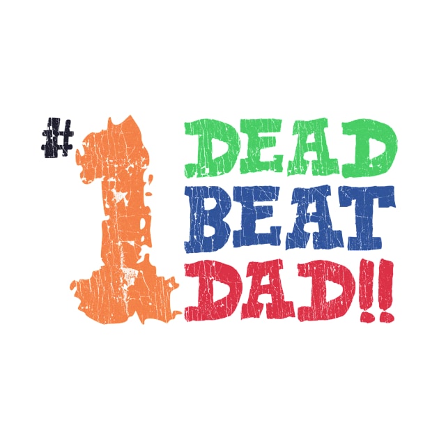 One Dead Beat Dad Father's Day Daddy Lover by US GIFT