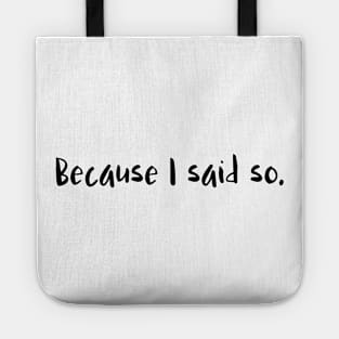 Because I said so. Tote