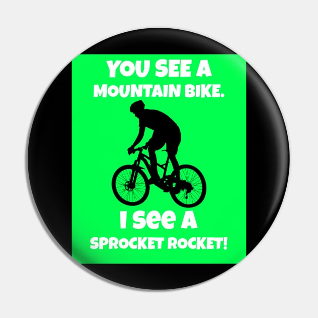 You See A Mountain Bike. I See a Sprocket Rocket! Pin by With Pedals