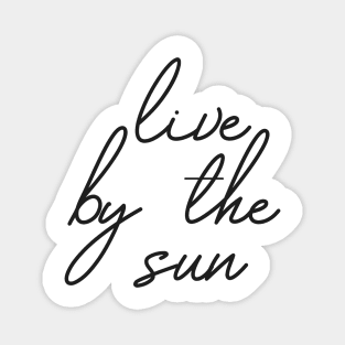 Live by the sun by the moon (1/2) Magnet