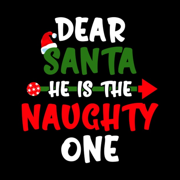 Dear Santa He Is The Naughty One Pajama by HypeRamen