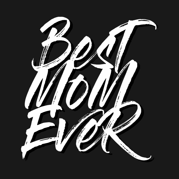 Best Mom Ever White Brush Stroke Statement Shirt by WP - Word Play