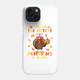 I Care For Cutest Pumpkins Patch School Nurse Thanksgiving Phone Case