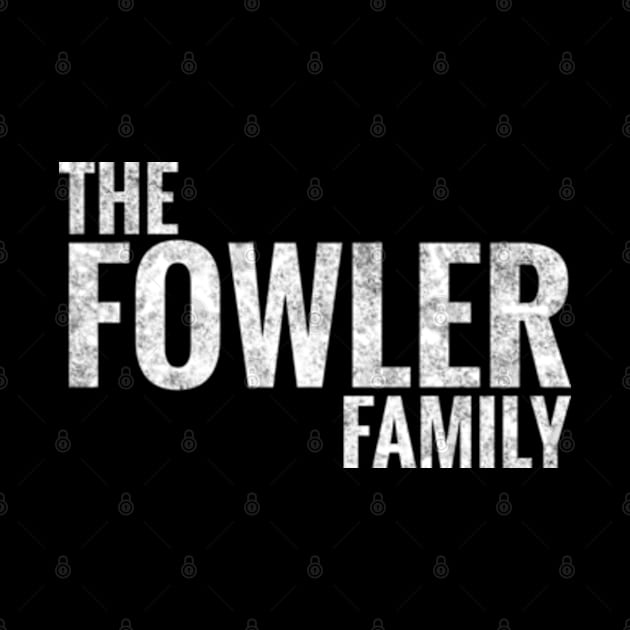 The Fowler Family Fowler Surname Fowler Last name by TeeLogic