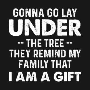 Gonna Go Lay Under The Tree - Funny T Shirts Sayings - Funny T Shirts For Women - SarcasticT Shirts T-Shirt