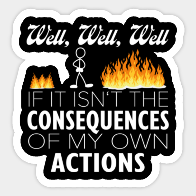 3Pcs) Consequences Of My Own Actions Stickers, Dumpster Fire Sticker, Many Sizes Vinyl Die-Cut Cute Trash Sticker For Water Bottle Hard Hat Laptop Mental Health Gifts, Sticker By That Slaps! (2