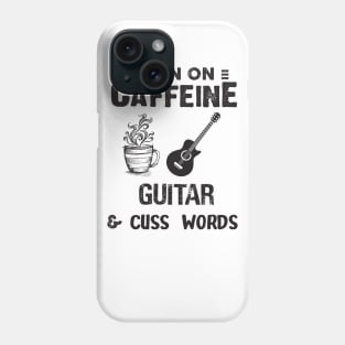 I Run On Caffeine Guitar And Cuss Words Phone Case