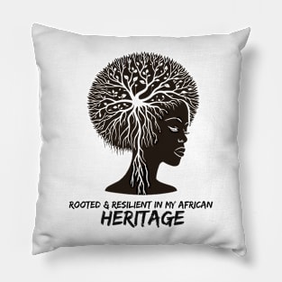 Rooted & Resilient In My African Heritage Pillow