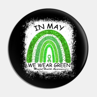 In May We Wear Green Mental Health Awareness Green Rainbow Pin