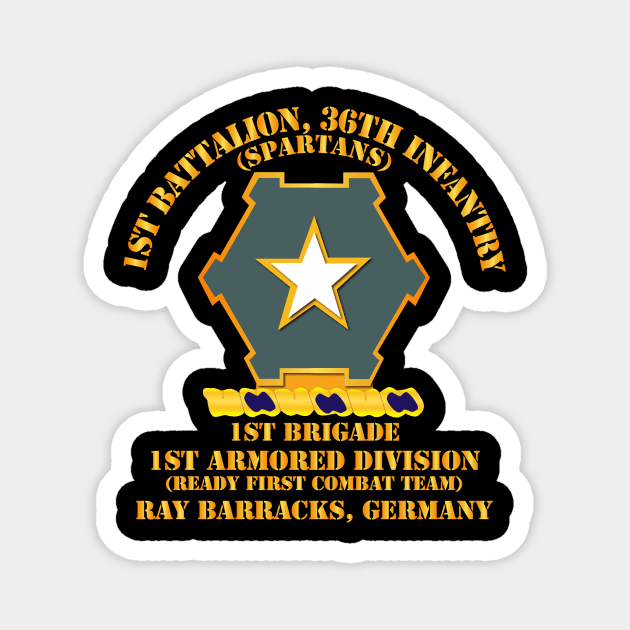 1st Bn 36th Infantry -  1st Bde - 1st AR Div - Ray Barracks GE Magnet by twix123844