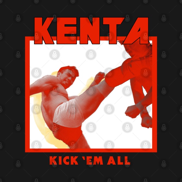 KENTA - Kick 'Em All by EstripaKedavra