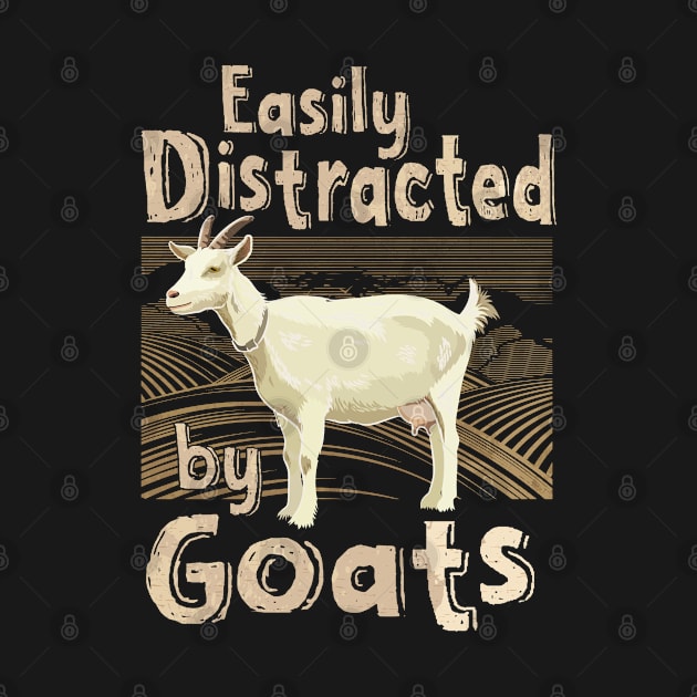 Goat Lover Easily Distracted by goats by Jandjprints