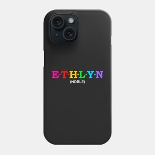 Ethlyn - Noble. Phone Case