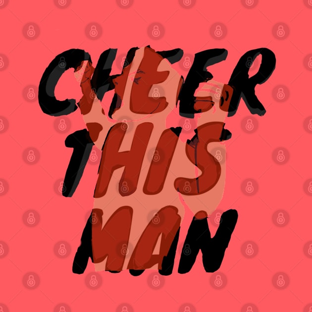 Cheer this Man by pvpfromnj