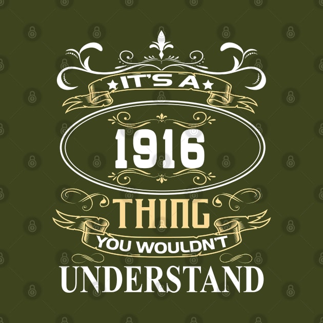 It's A 1916 Thing You Wouldn't Understand by ThanhNga