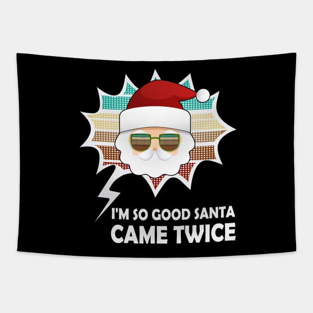 I'm So Good Santa Came Twice Vintage Design Tapestry by MasliankaStepan