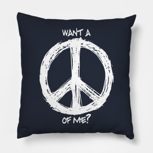 Want a Peace of Me? Pillow