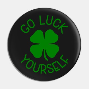 Go Luck Yourself St.Patrick's Day Shamrock Pin