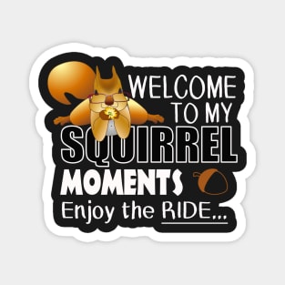 The ADHD Squirrel - Welcome to my Squirrel Moments Magnet