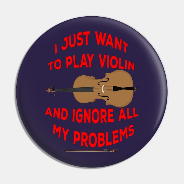 I Just Want to play Violin and ignore all my problems Pin by DiegoCarvalho