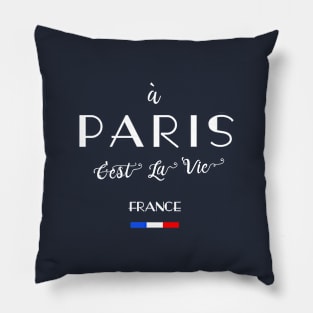 À Paris, C'est La Vie France Pillow