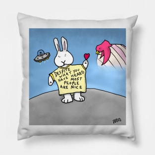 Despite what you may have heard most people are nice uplifting message Pillow